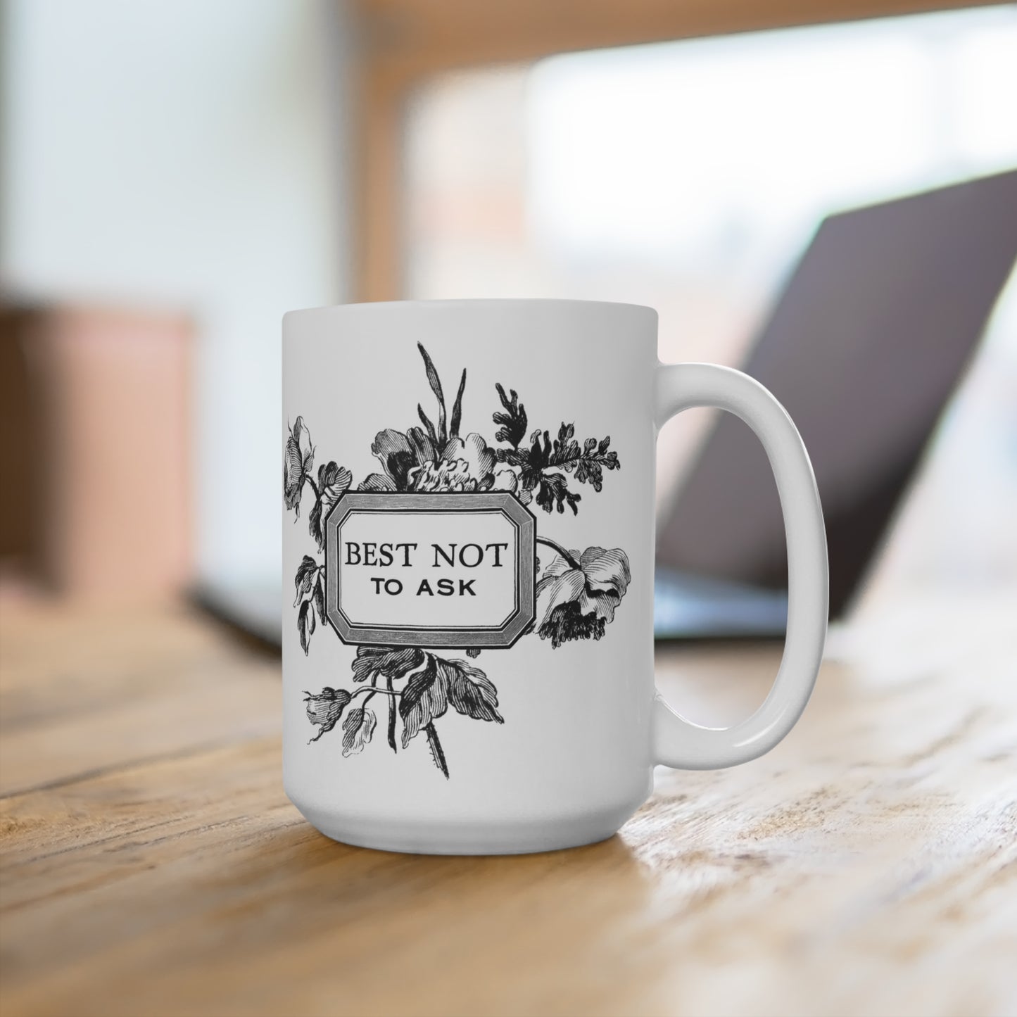 Best Not to Ask Mug 15oz