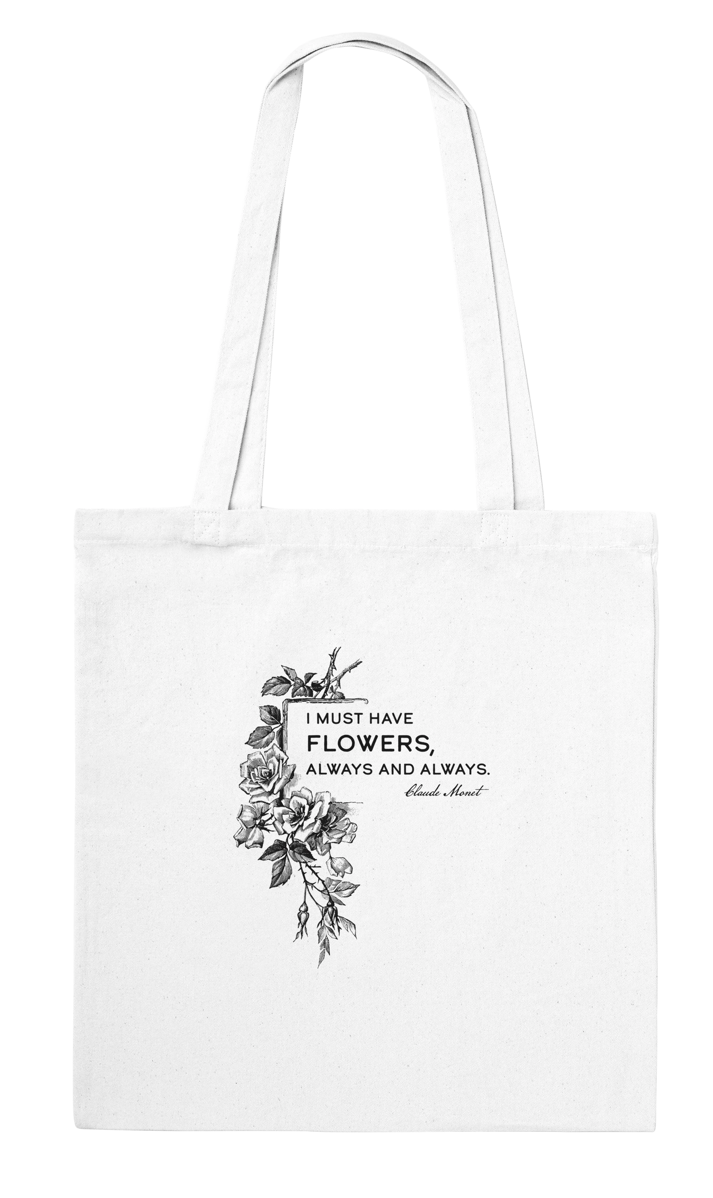 “White tote bag with Claude Monet quote ‘I must have flowers, always and always’ and vintage floral illustration”