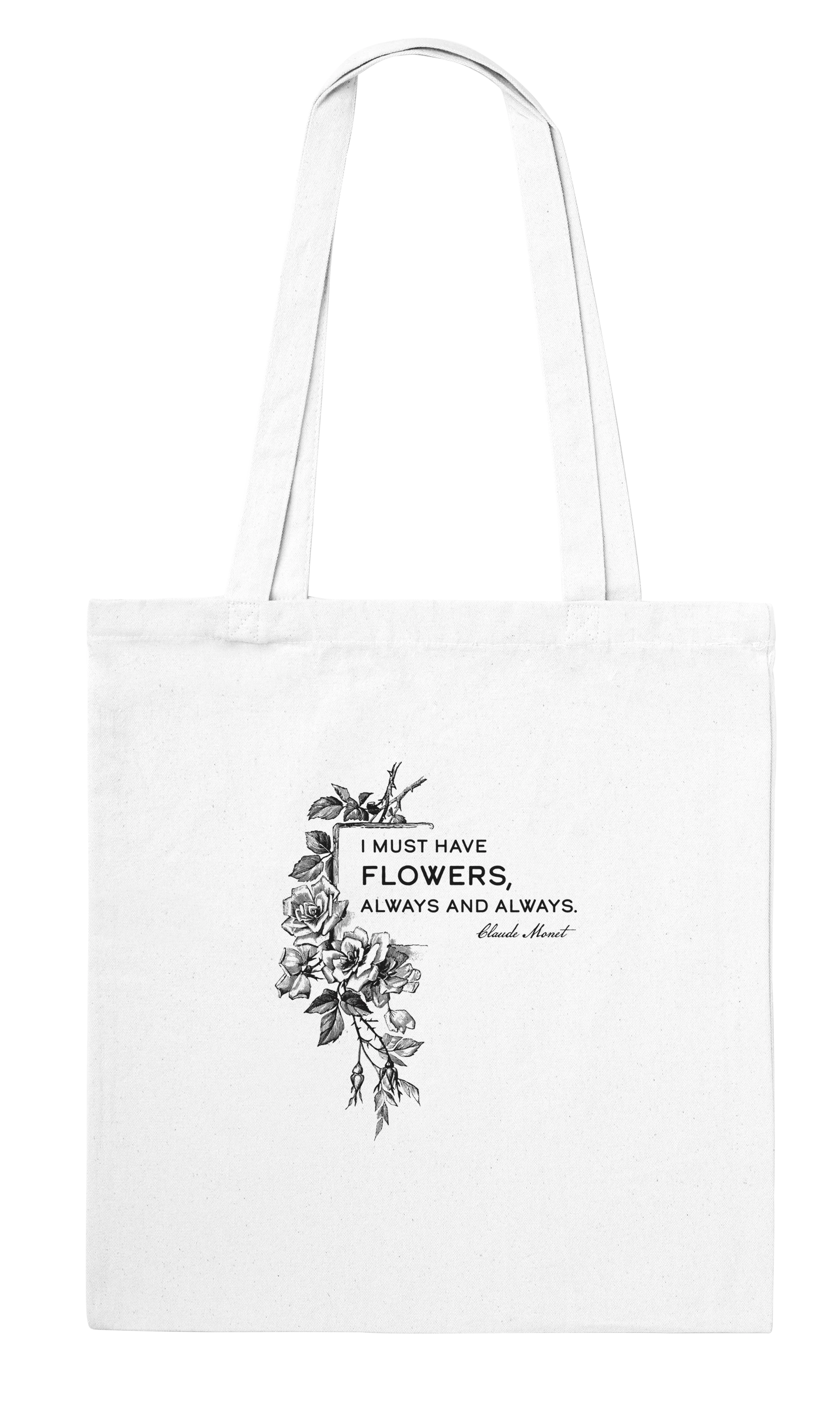 “White tote bag with Claude Monet quote ‘I must have flowers, always and always’ and vintage floral illustration”