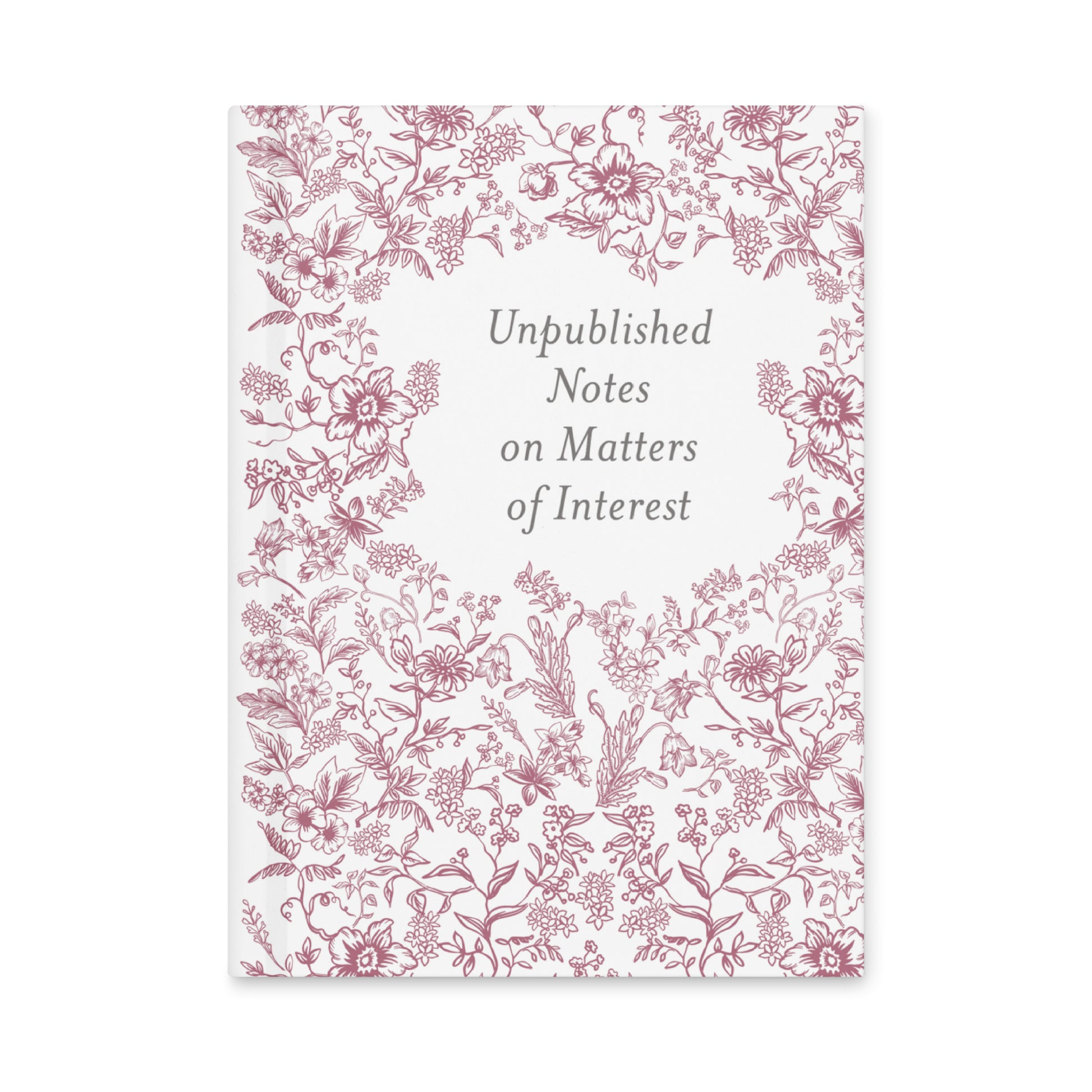 Hardcover journal with burgundy French toile floral pattern and centered title “Unpublished Notes on Matters of Interest
